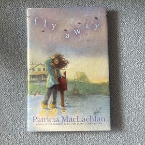 Fly Away by Patricia MacLachlan Hardcover Book